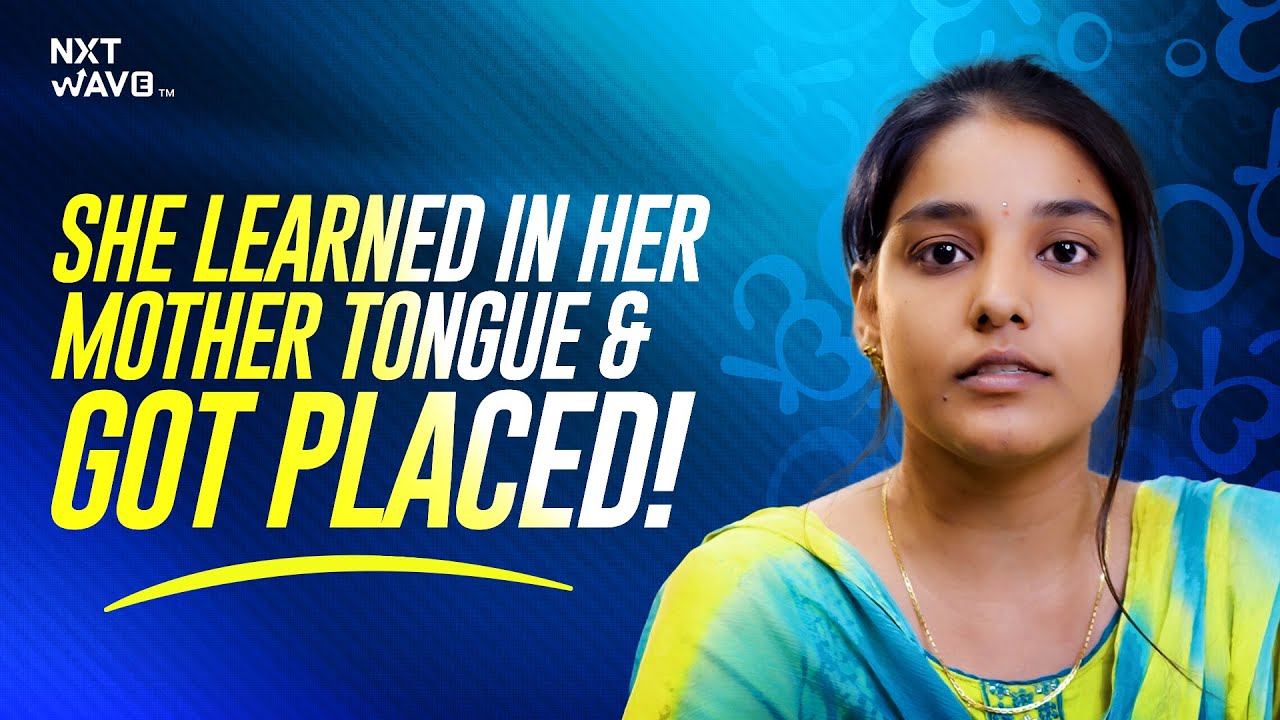 Learning in her mother tongue, got placed