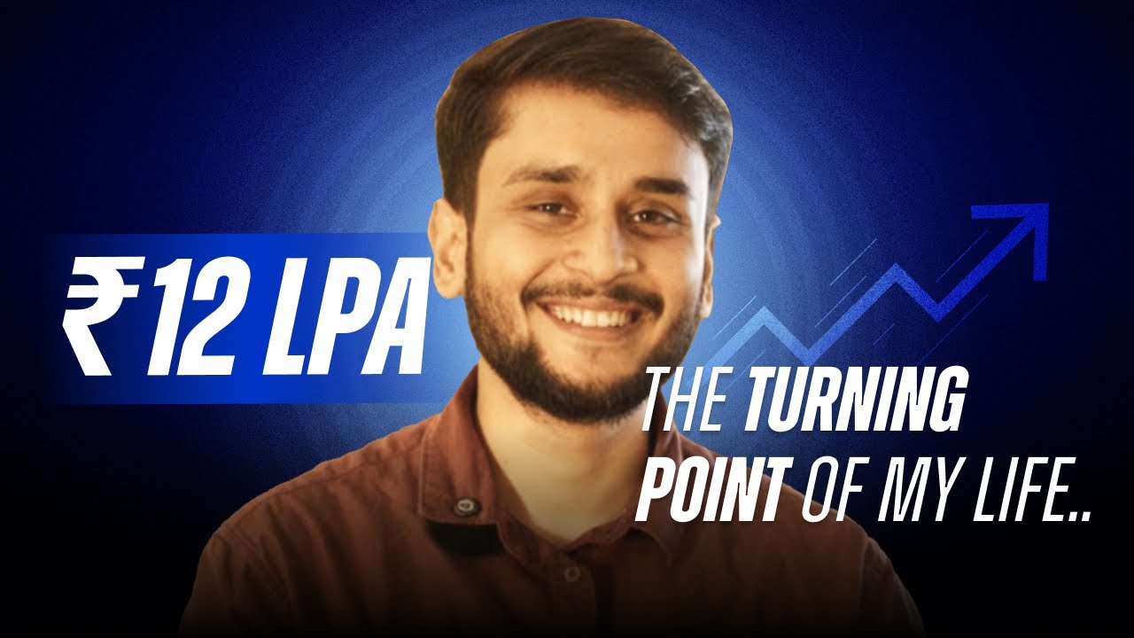 ₹12 LPA · The turning point
